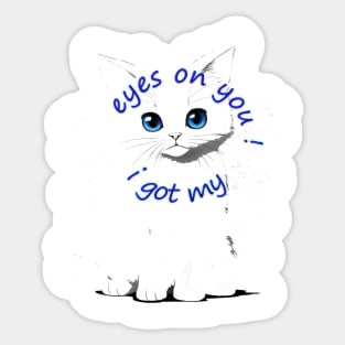 i got my eyes on you Sticker